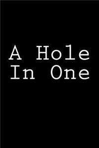 A Hole In One