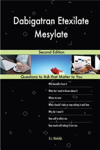 Dabigatran Etexilate Mesylate; Second Edition