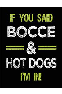 If You Said Bocce & Hot Dogs I'm in