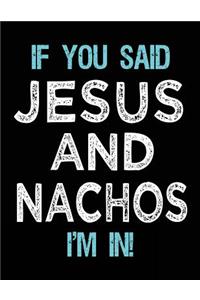 If You Said Jesus And Nachos I'm In