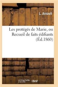 Les Protégés de Marie, Ou Recueil de Faits Édifiants