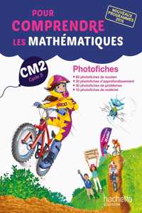 Pour comprendre les mathematiques CM2 Cycle 3 - Photofiches - Ed. 2017