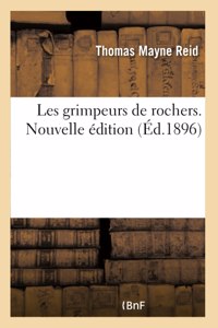 Les Grimpeurs de Rochers. Nouvelle Édition