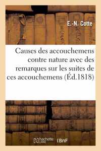 Recherches Sur Les Causes Des Accouchemens Contre Nature Avec Quelques Remarques: Sur Les Suites de Ces Accouchemens