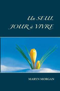 Un seul jour à vivre