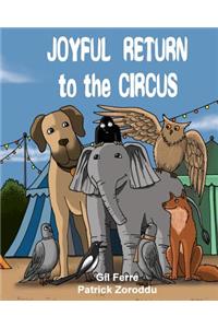 JOYFUL RETURN to the CIRCUS