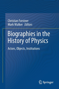 Biographies in the History of Physics