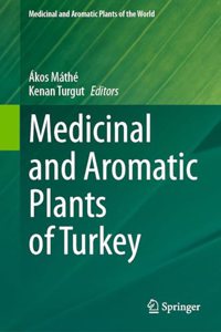 Medicinal and Aromatic Plants of Turkey