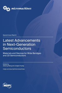 Latest Advancements in Next-Generation Semiconductors