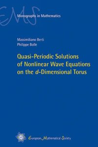Quasi-Periodic Solutions of Nonlinear Wave Equations on the d-Dimensional Torus (EMS Monographs in Mathematics)