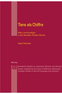 Tiere ALS Chiffre: Natur Und Kunstfigur in Den Novellen Theodor Storms