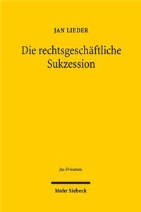 Die rechtsgeschaftliche Sukzession