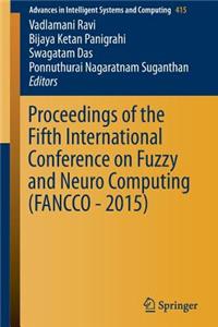 Proceedings of the Fifth International Conference on Fuzzy and Neuro Computing (Fancco - 2015)