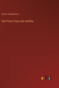 Dal Primo Piano alla Soffitta