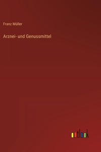 Arznei- und Genussmittel