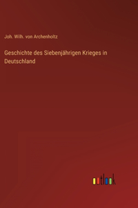 Geschichte des Siebenjährigen Krieges in Deutschland