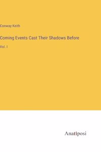 Coming Events Cast Their Shadows Before