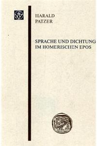 Sprache Und Dichtung Im Homerischen Epos
