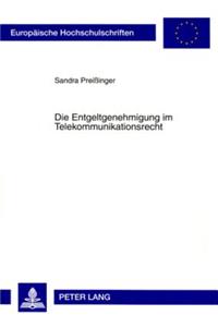 Die Entgeltgenehmigung Im Telekommunikationsrecht