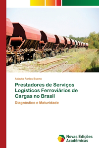 Prestadores de Serviços Logísticos Ferroviários de Cargas no Brasil