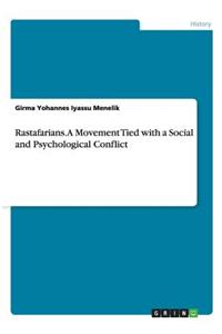Rastafarians. A Movement Tied with a Social and Psychological Conflict