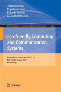 Eco-Friendly Computing and Communication Systems: International Conference, Iceccs 2012, Kochi, India, August 9-11, 2012. Proceedings