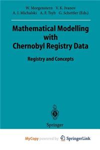 Mathematical Modelling with Chernobyl Registry Data