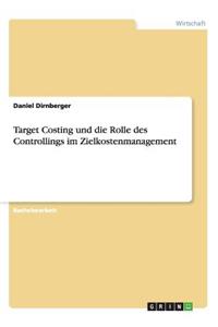 Target Costing und die Rolle des Controllings im Zielkostenmanagement
