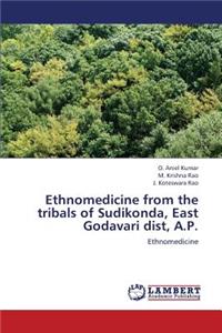 Ethnomedicine from the Tribals of Sudikonda, East Godavari Dist, A.P.