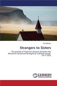 Strangers to Sisters