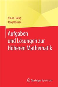 Aufgaben Und Lösungen Zur Höheren Mathematik