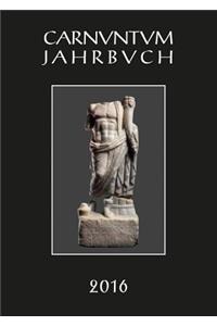 Carnuntum-Jahrbuch. Zeitschrift Fur Archaologie Und Kulturgeschichte Des Donauraumes / Carnuntum Jahrbuch 2016