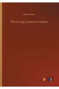 Energy System of Matter