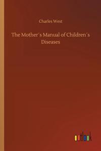 Mother´s Manual of Children´s Diseases