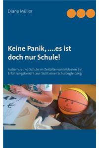 Keine Panik, ....Es ist doch nur Schule!