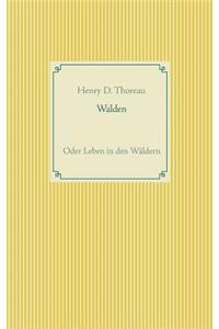 Walden oder Leben in den Wäldern