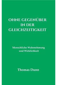 Ohne Gegenüber in Der Gleichzeitigkeit