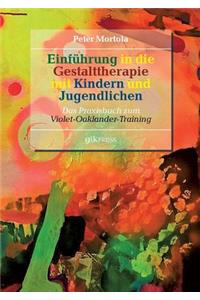 Einführung in die Gestalttherapie mit Kindern und Jugendlichen