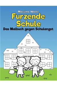 Furzende Schule - Das Malbuch gegen Schulangst