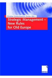 Strategic Management - New Rules for Old Europe