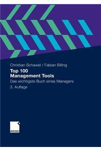 Top 100 Management Tools: Das Wichtigste Buch Eines Managers