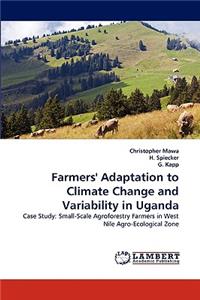 Farmers' Adaptation to Climate Change and Variability in Uganda