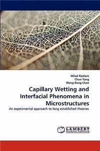 Capillary Wetting and Interfacial Phenomena in Microstructures