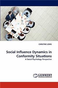 Social Influence Dynamics in Conformity Situations