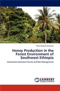 Honey Production in the Forest Environment of Southwest Ethiopia