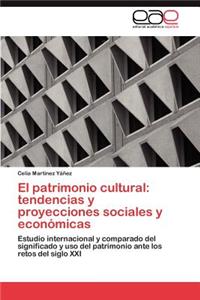 patrimonio cultural: tendencias y proyecciones sociales y económicas