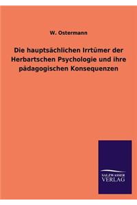 Die hauptsächlichen Irrtümer der Herbartschen Psychologie und ihre pädagogischen Konsequenzen