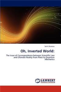 Oh, Inverted World