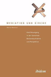 Mediation und Kirche. Konfliktumgang in der Gemeinde