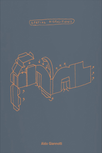 Aldo Giannotti: Spatial Dispositions